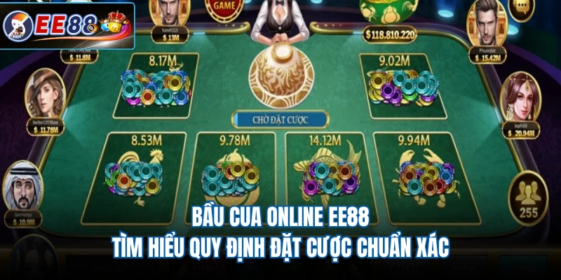 Bầu cua online EE88 tìm hiểu quy định đặt cược chuẩn xác